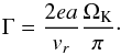 \begin{equation} \Gamma={2ea\over v_r}{\Omega_\rmK\over \pi}\cdot \end{equation}