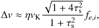 \begin{equation} \Delta v \approx\eta v_\rmK {\sqrt{1+4\taus^2}\over 1+\taus^2}\fei,\label{eq:Deltav_ei} \end{equation}