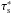 \hbox{$\taus^*$}