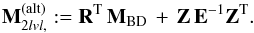 \appendix \setcounter{section}{2} \begin{eqnarray} \label{eq:ADEF2} \mathbf{M}_{2lvl,}^{\rm (alt)} := \mathbf{R}^{\rm T}\, \mathbf{M}_{\rm BD}\,+\,\mathbf{Z}\,\mathbf{E}^{-1}\mathbf{Z}^{\rm T}. \end{eqnarray}