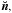 \hbox{$\vec{\breve{n}},$}