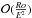 \hbox{$\mathcal{O}(\frac{Ro}{E^2})$}