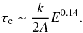 \begin{eqnarray*} \tau_{\rm c} \sim \frac{k}{2A} E^{0.14}. \end{eqnarray*}