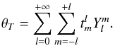 \appendix \setcounter{section}{1} \begin{eqnarray} \theta_T = \sum \limits_{l=0}^{+\infty} {\sum \limits_{m=-l}^{+l} t_m^l Y _l^m}. \end{eqnarray}