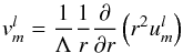 \appendix \setcounter{section}{1} \begin{eqnarray} v_m^l= \frac{1}{\Lambda } \frac{1}{r}\frac{\partial}{\partial r}\left(r^2 u_m^l\right) \label{eqcont} \end{eqnarray}