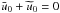 \hbox{$\bar{u}_0+\widetilde{u}_0=0$}