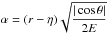 \hbox{$\displaystyle{\alpha=(r-\eta)\sqrt{\frac{|\cos\theta|}{2E}}}$}