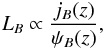 \begin{eqnarray} L_{ B} \propto \frac{j_{ B}(z)}{\psi_{ B}(z)}, \end{eqnarray}