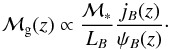 \begin{eqnarray} \mg(z) \propto \frac{\mathcal{M_{*}}}{L_{ B}} \frac{j_{ B}(z)}{\psi_{ B}(z)}\cdot \label{eq.mass} \end{eqnarray}