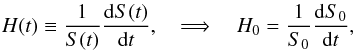 \begin{eqnarray} H(t) \equiv \frac{1}{S(t)}\frac{\drm S(t)}{\drm t}, \quad \Longrightarrow \quad H_{0} = \frac{1}{S_{0}}\frac{\drm S_{0}}{\drm t}, \label{def.scale-factor} \end{eqnarray}