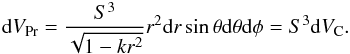 \begin{eqnarray} {\rm d}V_{\rm Pr} = \frac{S^{3}}{\sqrt{1-kr^{2}}} r^{2} \drm r \sin{\theta} \drm \theta \drm \phi = S^{3} \drm V_{\rm C}. \end{eqnarray}