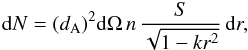 \begin{eqnarray} \drm N = (d_{\rm A})^{2} \drm \Omega \, n \, \frac{S}{\sqrt{1-kr^{2}}} \, \drm r, \label{def.dN} \end{eqnarray}