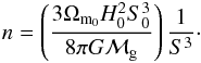 \begin{eqnarray} n = \left(\frac{3\Omega_{\rm m_{0}} H_{0}^{2}S_{0}^{3}}{8\pi G \mg} \right) \frac{1}{S^{3}}\cdot \label{eq.n} \end{eqnarray}