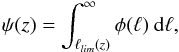 \begin{eqnarray} \psi(z) = \int_{ \ell_{lim}(z)}^{\infty} {\phi(\ell) \ \drm \ell}, \label{eq.psi} \end{eqnarray}