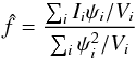 \appendix \setcounter{section}{1} \begin{eqnarray*} \hat{f} = \frac {\sum_i I_i \psi_i /V_i} {\sum_i \psi_i^2/V_i} \end{eqnarray*}