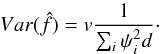 \appendix \setcounter{section}{1} \begin{eqnarray*} Var(\hat{f}) = v \frac {1} {\sum_i \psi_i^2d} \cdot \end{eqnarray*}