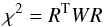 \appendix \setcounter{section}{5} \begin{eqnarray} \chi^2 = R^{\rm T} W R \end{eqnarray}