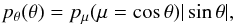 \begin{equation} p_\theta(\theta) = p_\mu(\mu=\cos \theta) |\sin \theta|, \end{equation}