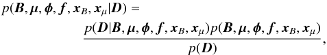 \begin{eqnarray} &&p({\vec B},\mubold,\phibold,{\vec f},{\vec x}_B,{\vec x}_\mu|{\vec D}) =\nonumber \\ &&\hskip2cm\frac{p({\vec D}|{\vec B},\mubold,\phibold,{\vec f},{\vec x}_B,{\vec x}_\mu) p({\vec B},\mubold,\phibold,{\vec f},{\vec x}_B,{\vec x}_\mu)}{p({\vec D})}, \label{eq:bayes_theorem} \end{eqnarray}