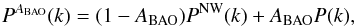\begin{equation} P^{A_{\rm BAO}}(k)=(1-A_{\rm BAO})P^{\rm NW}(k)+A_{\rm BAO}P(k), \end{equation}
