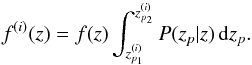 \begin{equation} f^{(i)}(z)=f(z)\int_{z_{p_1}^{(i)}}^{z_{p_2}^{(i)}}P(z_p|z)\,{\rm d}z_p. \end{equation}