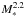 \hbox{$M_{\mathrm{*}}^{2.2}$}
