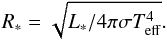 \begin{equation} R_{*}=\sqrt{L_{*}/4\pi \sigma T_\mathrm{eff}^4} . \end{equation}