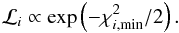 \begin{eqnarray} \mathcal{L}_i\propto \exp\left(-\chi_{i,\mathrm{min}}^2/2\right). \end{eqnarray}