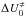 \hbox{$\Delta U_0^{\neq}$}