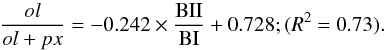 \begin{equation} \frac{ol}{ol+px} = -0.242 \times \frac{\rm BII}{\rm BI} + 0.728; (R^{2} = 0.73). \label{OLPX} \end{equation}