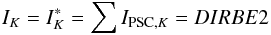 \appendix \setcounter{section}{2} \begin{equation} \label{eq:hyp1} I_K = I^*_K = \sum I_{\rm PSC,\it K} = DIRBE{2} \end{equation}