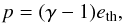 \begin{equation} \label{eq:eos} p = (\gamma-1) e_{\rm th} , \end{equation}