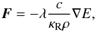 \begin{equation} \vec{F} = - \lambda \frac{c}{\kappa_{\rm R} \rho} \nabla E , \label{eq:fld} \end{equation}