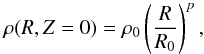 \begin{equation} \rho(R,Z=0) = \rho_0 \left( \frac{R}{R_0} \right)^p , \label{eq:rho0} \end{equation}