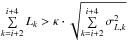 \hbox{$\sum\limits_{k=i+2}^{i+4} L_k > \kappa \cdot \sqrt{\sum\limits_{k=i+2}^{i+4} \sigma_{L,k}^2}$}