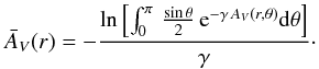 \appendix \setcounter{section}{1} \begin{equation} \Avbar(r)=-\frac{\ln\left[\int_0^\pi\,\frac{\sin\theta}{2}\,\ee{-\gamma\,\sub{A}{\it V}(r,\theta)}\dd{\theta}\right]}{\gamma}\cdot \end{equation}