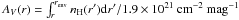 \hbox{$A_{V}(r)=\int_{r}^{\sub{r}{env}} \sub{n}{H}(r^\prime) \dd{r^\prime} /1.9\times 10^{21}~{\rm cm^{-2}~ mag^{-1}}$}