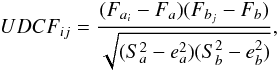 \begin{eqnarray} UDCF_{ij} = \frac{(F_{a_{i}} - F_{a})(F_{b_{j}} - F_{b})}{\sqrt{(S_{a}^{2} - e_{a}^{2})(S_{b}^{2} - e_{b}^{2})}}, \end{eqnarray}