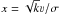\hbox{$x=\sqrt{k}\varv/\sigma$}