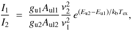 \begin{equation} \frac{I_{1}}{I_{2}}~=~\frac{g_{\mathrm{u1}}A_{\mathrm{ul1}}}{g_{\mathrm{u2}}A_{\mathrm{ul2}}}\frac{\nu_{2}^{2}}{\nu_{1}^{2}}\,e^{(E_{\mathrm{u2}}-E_{\mathrm{u1}})/k_{\mathrm{b}}T_{\mathrm{ex}}}, \end{equation}