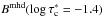 \hbox{$B^{\rm mhd}(\log\tau_{\rm c}^{*}=-1.4)$}