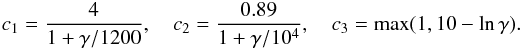 \appendix \setcounter{section}{1} \begin{eqnarray*} c_1 = \frac{4}{1+\gamma/1200}, \quad c_2 = \frac{0.89}{1+\gamma/10^4}, \quad c_3 = \max(1,10-\ln\gamma). \end{eqnarray*}