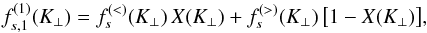 \appendix \setcounter{section}{1} \begin{eqnarray} f^{(1)}_{s,1}(\Kp) = f^{(<)}_s(\Kp)\,X(\Kp) + f^{(>)}_s(\Kp)\,\big[1-X(\Kp)\big], \end{eqnarray}