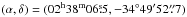\hbox{$(\alpha,\delta)=(02^{\rm h}38^{\rm m}06\fs5, -34^{\circ}49\arcmin52\farcs7)$}
