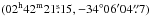 \hbox{$(02^{\rm h}42^{\rm m}21 \fs15,-34^{\circ}06\arcmin04\farcs7)$}
