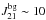\hbox{$J_{21}^{\mathrm{bg}} \sim 10$}