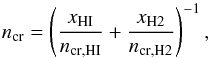 \begin{equation} n_{\rm cr} = \left(\frac{x_{\rm HI}}{n_{\rm cr,{\rm HI}}} + \frac{x_{{\rm H2}}}{n_{\rm cr,{\rm H2}}}\right)^{-1}, \end{equation}