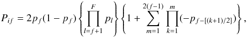 \begin{equation} P_{if} = 2p_{f}(1-p_{f})\left\{\prod_{l=f+1}^{F}p_l\right\}\left\{1+\sum_{m=1}^{2(f-1)}\prod_{k=1}^{m}(-p_{f-[(k+1)/2]})\right\} , \label{eq:mult} \end{equation}