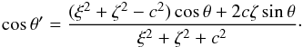 \appendix \setcounter{section}{1} \begin{eqnarray*} \cos\theta'=\frac{(\xi^2+\zeta^2-c^2)\cos\theta+2c\zeta\sin\theta}{\xi^2+\zeta^2+c^2}\cdot \end{eqnarray*}