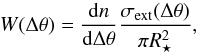 \begin{equation} \label{eq:tail_def1} W( \Delta\theta ) = \frac{ \dif n }{ \dif \Delta\theta } \frac{ \sigma\sub{ext}( \Delta\theta ) }{ \pi R\sub{\star}^2 }, \end{equation}